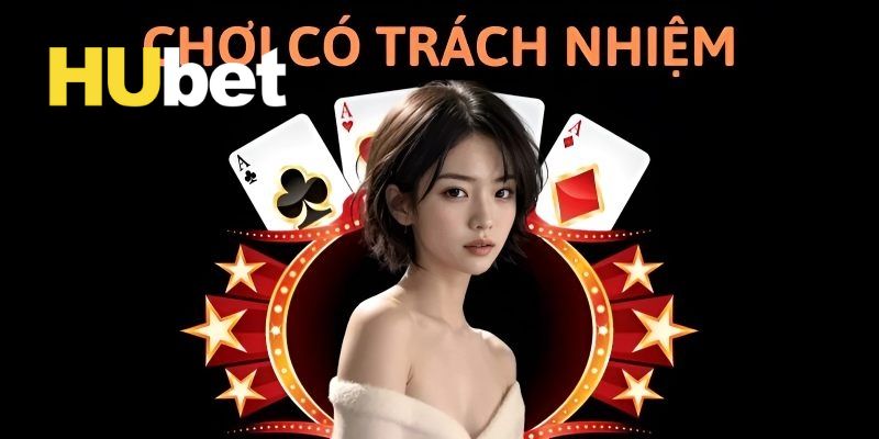 Cách Thực Hiện Để Chơi Một Cách Có Trách Nhiệm
