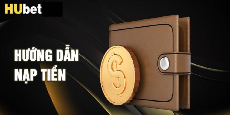 Nạp tiền nhanh chóng