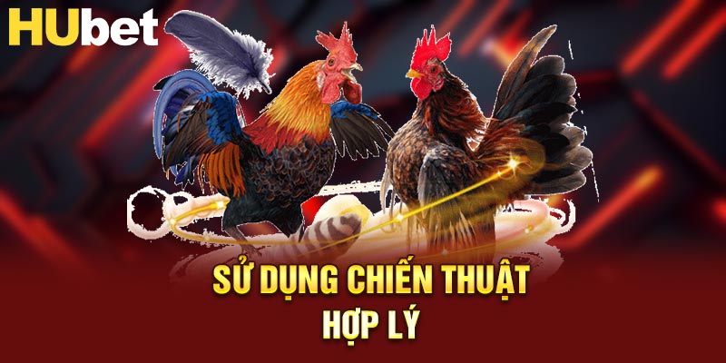 Sử dụng chiến thuật hợp lý