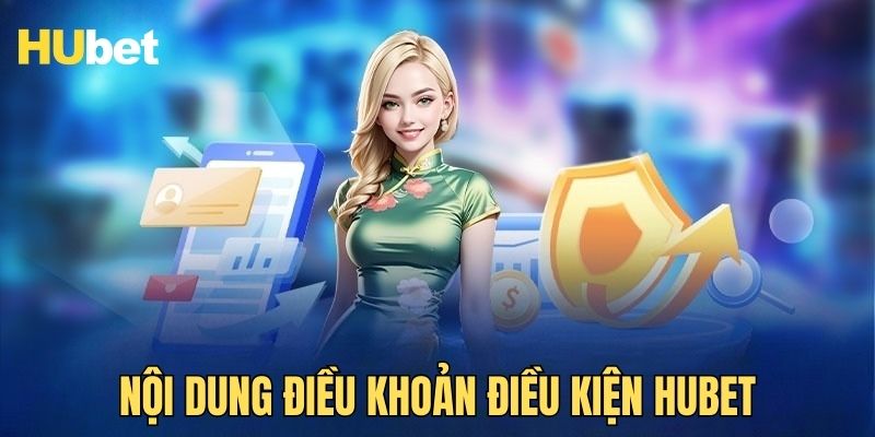 Điều khoản sử dụng Hubet được cập nhật mới nhất năm 2025